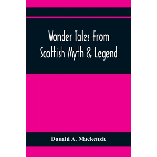 Wonder Tales From Scottish Myth & Legend - Paperback