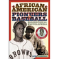 African American Pioneers of Baseball: A Biographical Encyclopedia - Hardcover