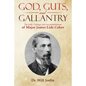 God, Guts, and Gallantry: The Faith, Courage, and Accomplishments of Major James Lide Coker - Paperback