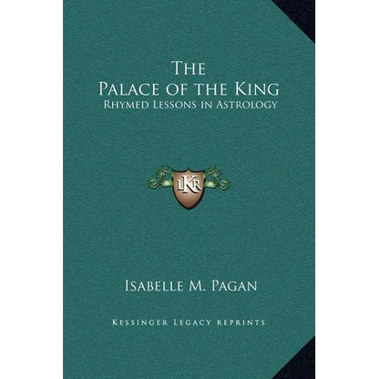 The Palace of the King: Rhymed Lessons in Astrology - Hardcover