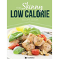 The Skinny Low Calorie Meal Recipe Book Great Tasting, Simple & Healthy Meals Under 300, 400 & 500 Calories. Perfect for Any Calorie Controlled Diet - Paperback