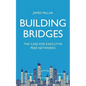 Building Bridges: The Case for Executive Peer Networks - Paperback