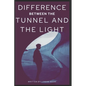 Difference Between The Tunnel And The Light - Paperback