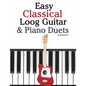 Easy Classical Loog Guitar & Piano Duets: Featuring Music of Bach, Mozart, Beethoven, Tchaikovsky and Other Composers. in Standard Notation and Tablat - Paperback