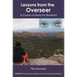 Lessons from the Overseer: A Course of Study for Mankind - Paperback