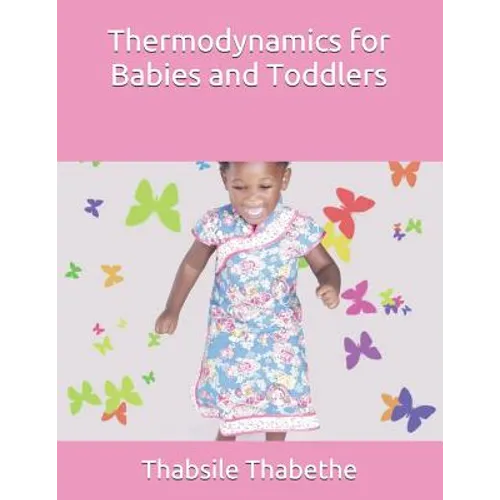 Thermodynamics for Babies and Toddlers - Paperback