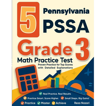 5 Pennsylvania PSSA Grade 3 Math Practice Tests: Proven Practice for Top Scores with Detailed Explanations - Paperback