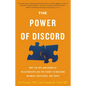 The Power of Discord: Why the Ups and Downs of Relationships Are the Secret to Building Intimacy, Resilience, and Trust - Hardcover