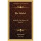 The Alphabet: A Key To The History Of Mankind - Hardcover