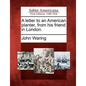 A Letter to an American Planter, from His Friend in London. - Paperback