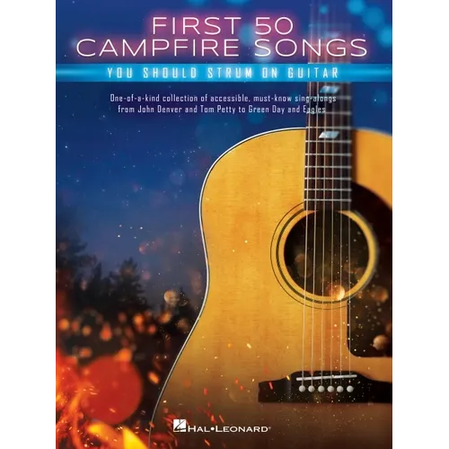 First 50 Campfire Songs You Should Strum on Guitar: Chords, Tab & Lyrics for 50 of the Best Campfire Sing-Along Songs - Paperback