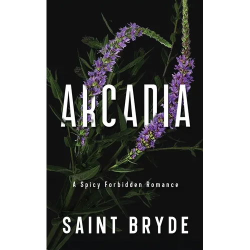 Arcadia: A Spicy Forbidden Romance - Paperback