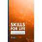 Skills for Life: A Practical Guide for Success in the Challenging New World - Paperback