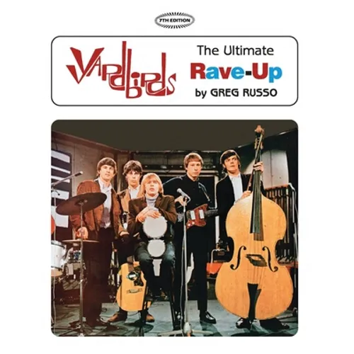 Yardbirds: The Ultimate Rave-Up - Paperback