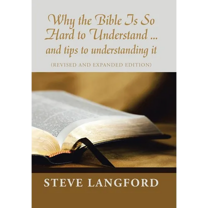 Why the Bible Is so Hard to Understand ... and Tips to Understanding It: (Revised and Expanded Edition) - Hardcover
