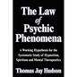 The Law of Psychic Phenomena: A Working Hypothesis for the Systematic Study of Hypnotism, Spiritism and Mental Therapeutics - Paperback