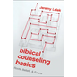 Biblical Counseling Basics: Roots, Beliefs, & Future - Paperback
