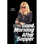 Good Morning After Supper - Paperback