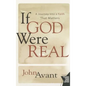 If God Were Real: A Journey Into a Faith That Matters - Paperback