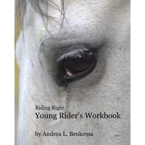 Riding Right Young Rider's Workbook: A Guide to Horses, Barns, and the Fun of Riding - Paperback