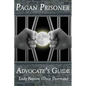 Pagan Prisoner Advocate's Guide: How to Aid & Advocate for Pagan & Wiccan Inmates & Institutionalized Persons - Paperback