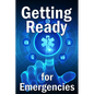 Getting Ready for Emergencies: How to Look After Your Family in the Event of an Emergency - Paperback
