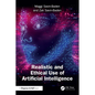 Realistic and Ethical Use of Artificial Intelligence - Paperback