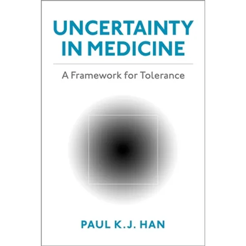 Uncertainty in Medicine: A Framework for Tolerance - Paperback