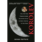 Korolev: How One Man Masterminded the Soviet Drive to Beat America to the Moon - Paperback