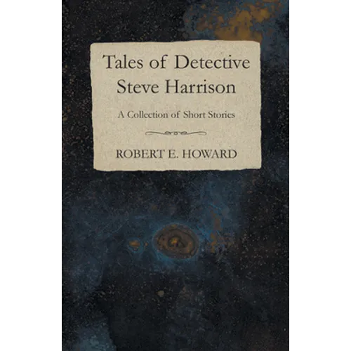 Tales of Detective Steve Harrison (A Collection of Short Stories) - Paperback