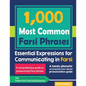 1000 Most Common Farsi Phrases: Essential Expressions for Communicating in Farsi - Paperback