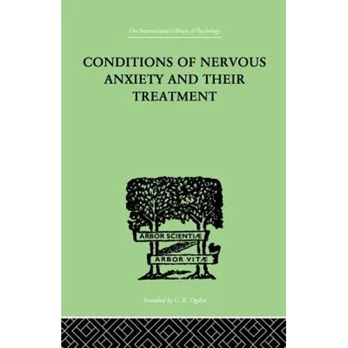 Conditions of Nervous Anxiety and Their Treatment - Paperback