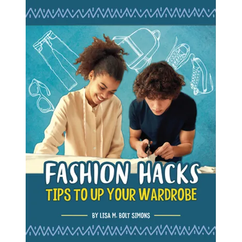 Fashion Hacks: Tips to Up Your Wardrobe - Hardcover
