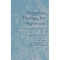 Cognitive Therapy for Psychosis: A Formulation-Based Approach - Hardcover