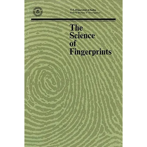 The Science of Fingerprints: Classification and Uses - Paperback