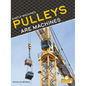 Pulleys Are Machines - Library Binding