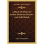 A Study Of Delaware Indian Medicine Practice And Folk Beliefs - Paperback