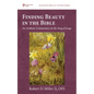 Finding Beauty in the Bible: An Aesthetic Commentary on the Song of Songs - Hardcover