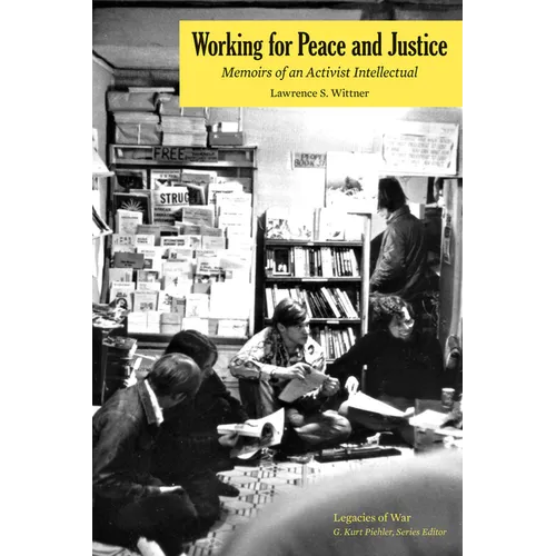 Working for Peace and Justice: Memoirs of an Activist Intellectual - Paperback