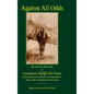 Against All Odds: The Life and Adventures of Lieutenant Topliff Olin Paine as Revealed in his Private Correspondence, Diary, and Contemporary Accounts - Hardcover