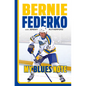 Bernie Federko: My Blues Note - Hardcover