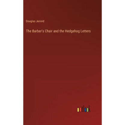 The Barber's Chair and the Hedgehog Letters - Hardcover