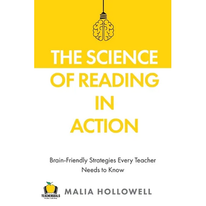 The Science of Reading in Action: Brain-Friendly Strategies Every Teacher Needs to Know - Paperback
