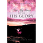 For My Good, But For His Glory - Paperback