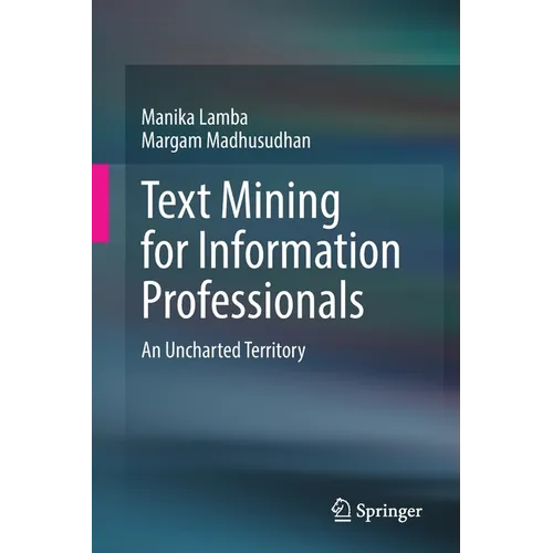 Text Mining for Information Professionals: An Uncharted Territory - Paperback