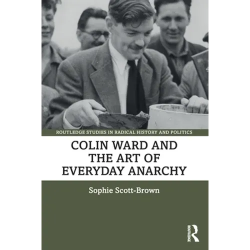Colin Ward and the Art of Everyday Anarchy - Paperback