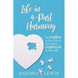 Life in 4-Part Harmony: Get Everything in Your Life to Work with Everything Else in Your Life - Paperback