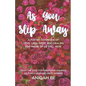 As You Slip Away: A Poetry Chapbook of Love, Loss, Grief & Healing, For Those of Us Still Here - Paperback