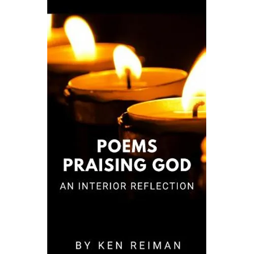 Poems Praising God: An Interior Reflection - Paperback