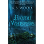 Bayou Whispers - Paperback
